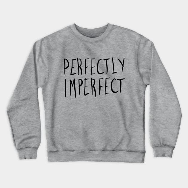 Perfectly Imperfect Crewneck Sweatshirt by VintageArtwork